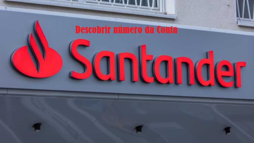 Como descobrir o número da conta Santander