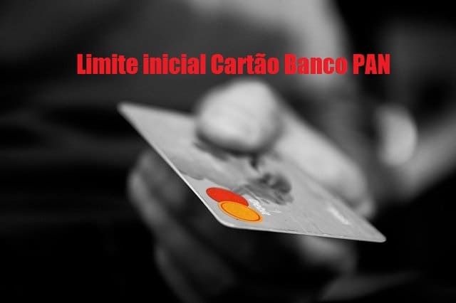 Limite inicial Cartão Banco PAN